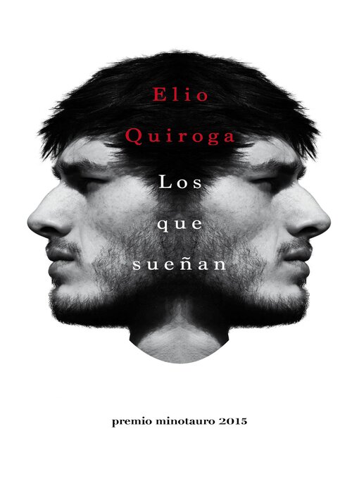 Title details for Los que sueñan--Premio Minotauro 2015 by Elio Quiroga - Available
